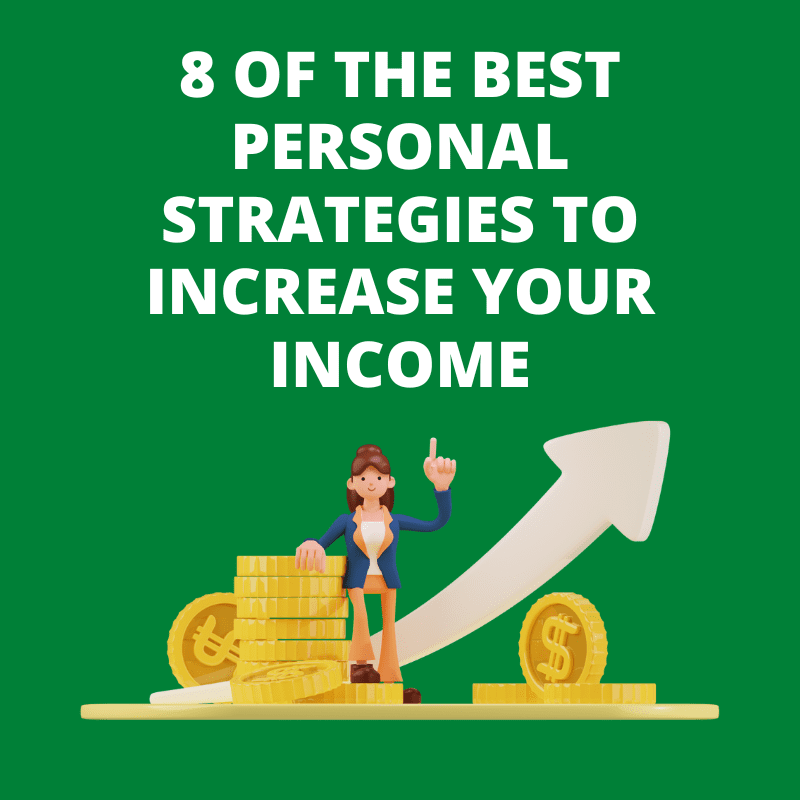 8 Of The Best Personal Strategies To Increase Your Income