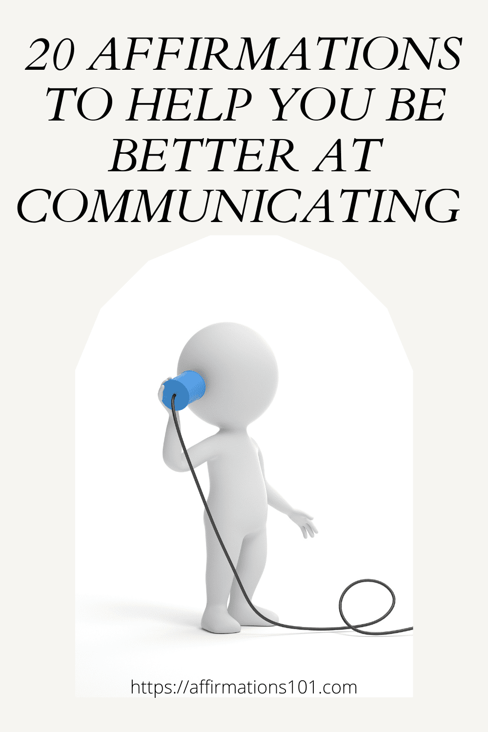 20 Affirmations To Help You Be Better At Communicating