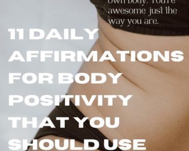 11 Daily Affirmations For Body Positivity That You Should Use