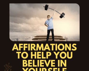 12 Affirmations To Help You Believe In Yourself