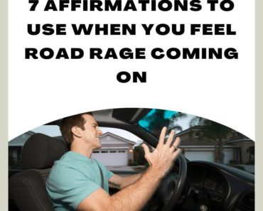 7 Affirmations To Use When You Feel Road Rage Coming On