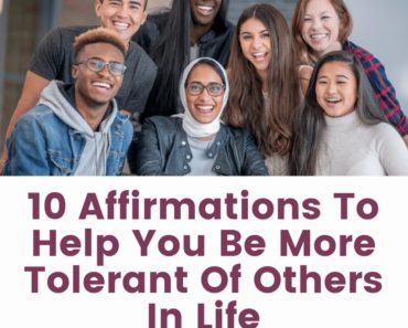 10 Affirmations To Help You Be More Tolerant Of Others In Life