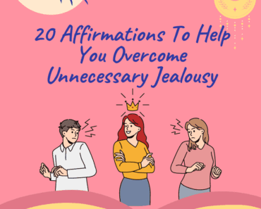 20 Affirmations To Help You Overcome Unnecessary Jealousy
