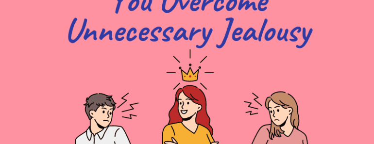 20 Affirmations To Help You Overcome Unnecessary Jealousy