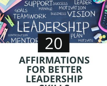 20 Affirmations For Cultivating Better Leadership Skills