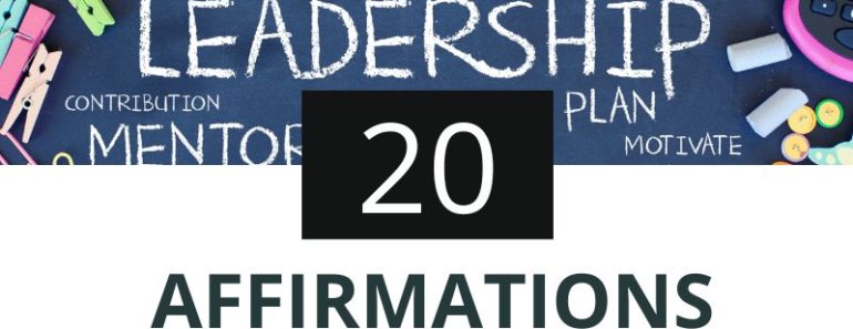 20 Affirmations For Cultivating Better Leadership Skills