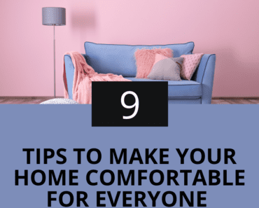 9 Tips To Make Your Home Comfortable For Everyone