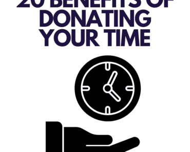 20 Benefits Of Donating Your Valuable Time