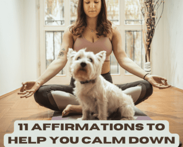 11 Affirmations To Help You Calm Down Quickly