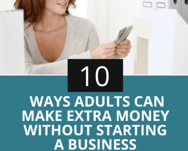 10 Ways Adults Can Make Extra Money Without Starting A Business