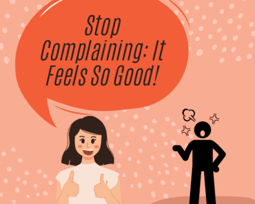 10 Things To Say To Yourself To Stop Complaining