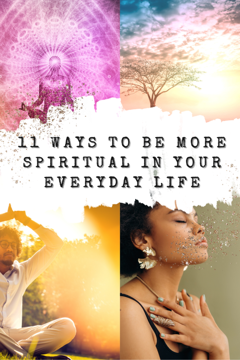 11 Ways To Be More Spiritual In Your Everyday Life