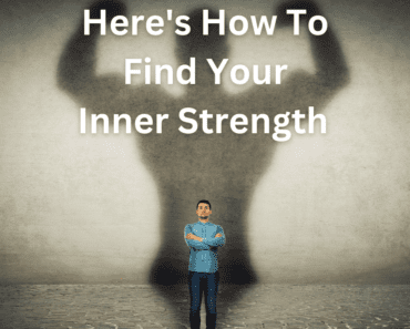 Here’s How To Find Inner Strength (No Matter What’s Going On)