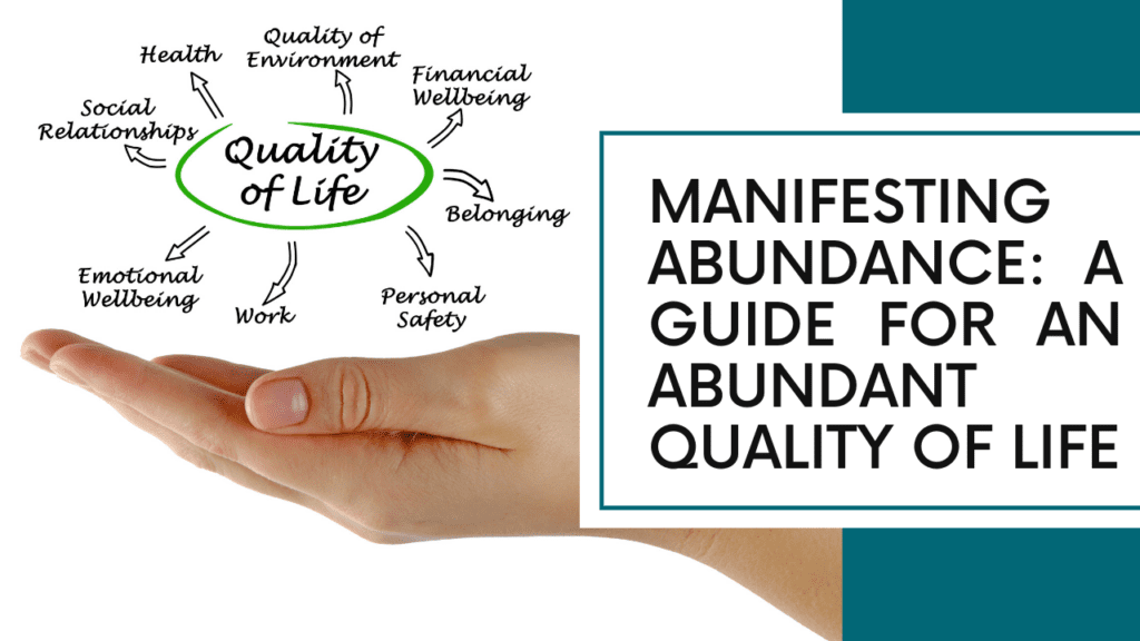 Manifesting Abundance A Guide For An Abundant Quality Of Life