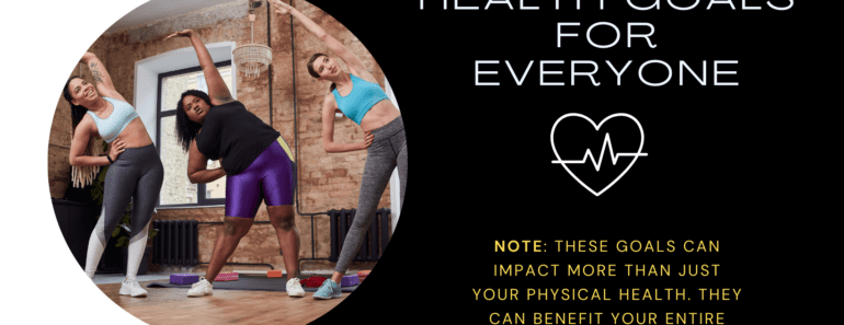 11 Physical Health Goal Ideas That Everyone Can Benefit From