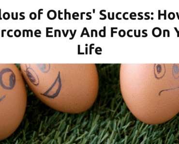 10 Things To Do Instead Of Being Jealous Of Others’ Success