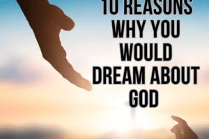 10 Reasons Why You Would Dream About God (Plus FAQs)